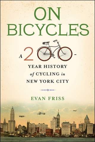Book cover of ON BICYCLES - A 200-YEAR HISTORY OF CYCLING IN NEW YORK CITY