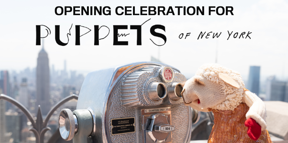 SOLD OUT! Opening Preview for Puppets of New York | Museum of the City of New York