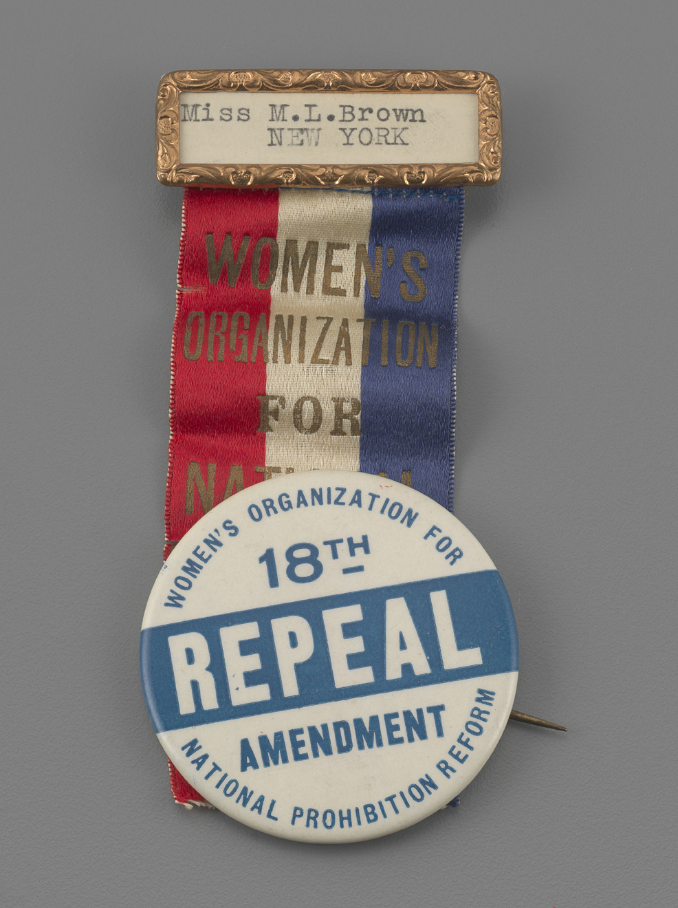 Badge from Margaret Brown Remington, Secretary of the New York State Meetings Committee of the Women’s Organization for National Prohibition Reform