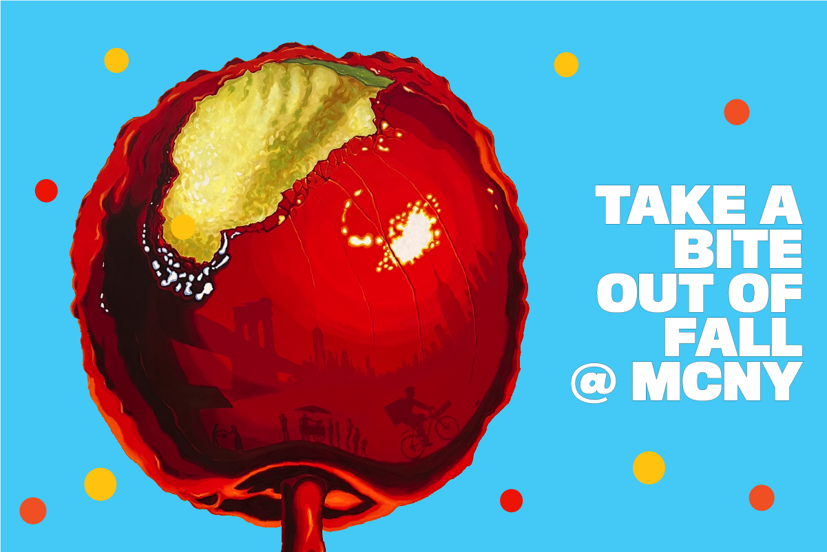 Graphic image of a candy apple and the words "Take a bite out of fall @ MCNY"