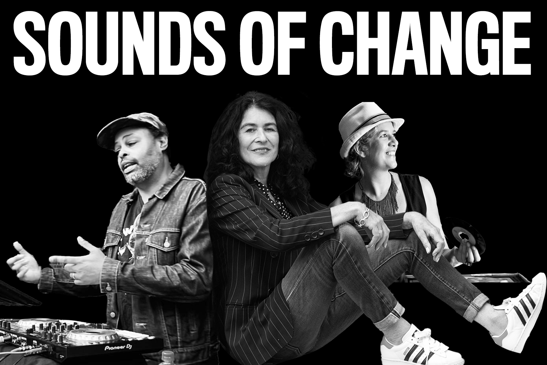 Black and White image with bold text "Sounds of Change" and collage of DJ Misbehaviour, Operator Emz, and Janette Beckman
