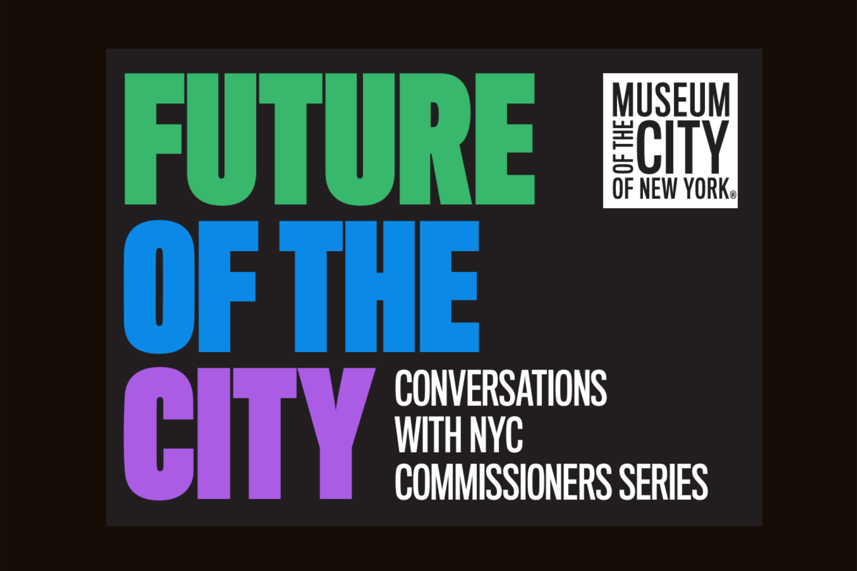 Gráfico promocional de la serie 'El futuro de la ciudad: conversaciones con los comisionados de la ciudad de Nueva York' en el Museo de la Ciudad de Nueva York.