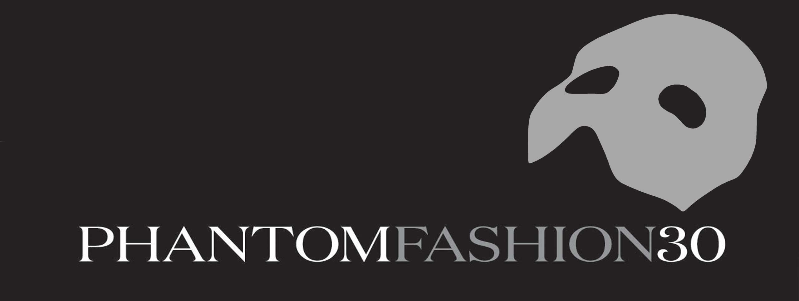 Black background with white “Phantom of the Opera” mask and the text “PHANTOM FASHION 30”