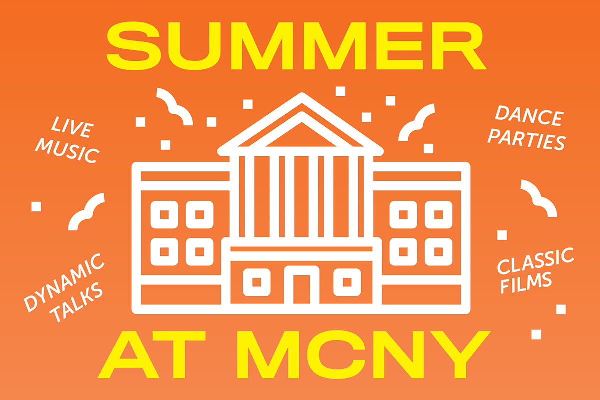 주황색 배경에 노란색 텍스트로 "Summer at MCNY"라는 텍스트가 있는 그래픽. 색종이 조각과 다른 텍스트로 둘러싸인 그 사이에 흰색으로 윤곽이 그려진 박물관 그림이 있습니다.