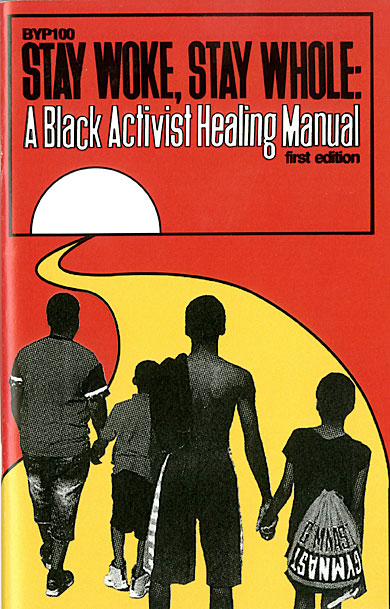 Stay Woke, Stay Whole: A Black Activist Healing Manual