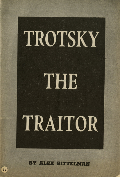 Alex Bittelman, "Trotsky The Traitor"