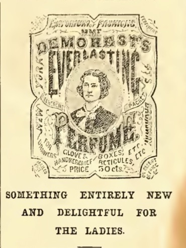 Advertisement for Mme. Demorest’s Everlasting Perfume. Text surrounds engraving of a woman in 19th-century clothing.