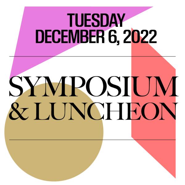2022 Symposium & Luncheon - December 6, 2022