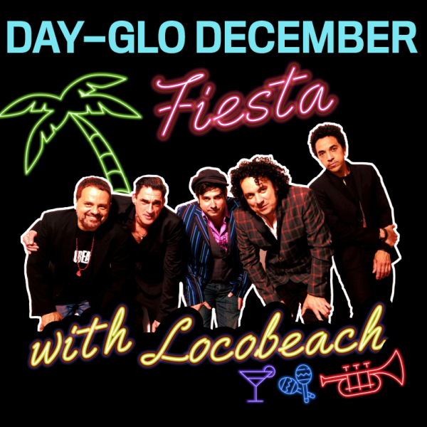 Il y a un fond noir avec une photo du groupe Locobeach. Il y a un texte qui lit Day-Glo December Fiesta avec Locobeach. Il y a un contour vert néon d'un palmier et de petits dessins d'un verre à martini, de maracas et d'une trompette.
