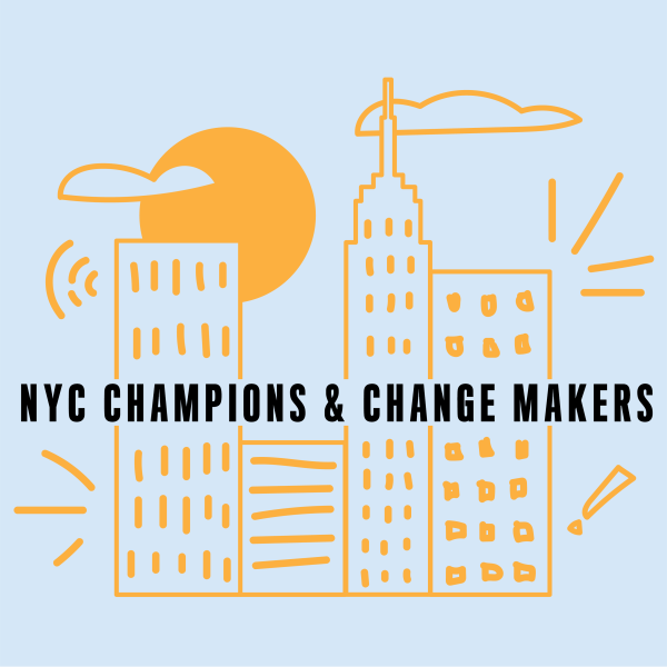 NYC Champions & Change Makers