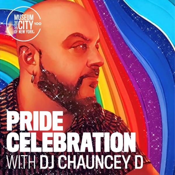 Image of man with beard with rainbow background. Text reads "Pride Celebration with DJ Chauncey". MCNY Centennial logo in top right corner 