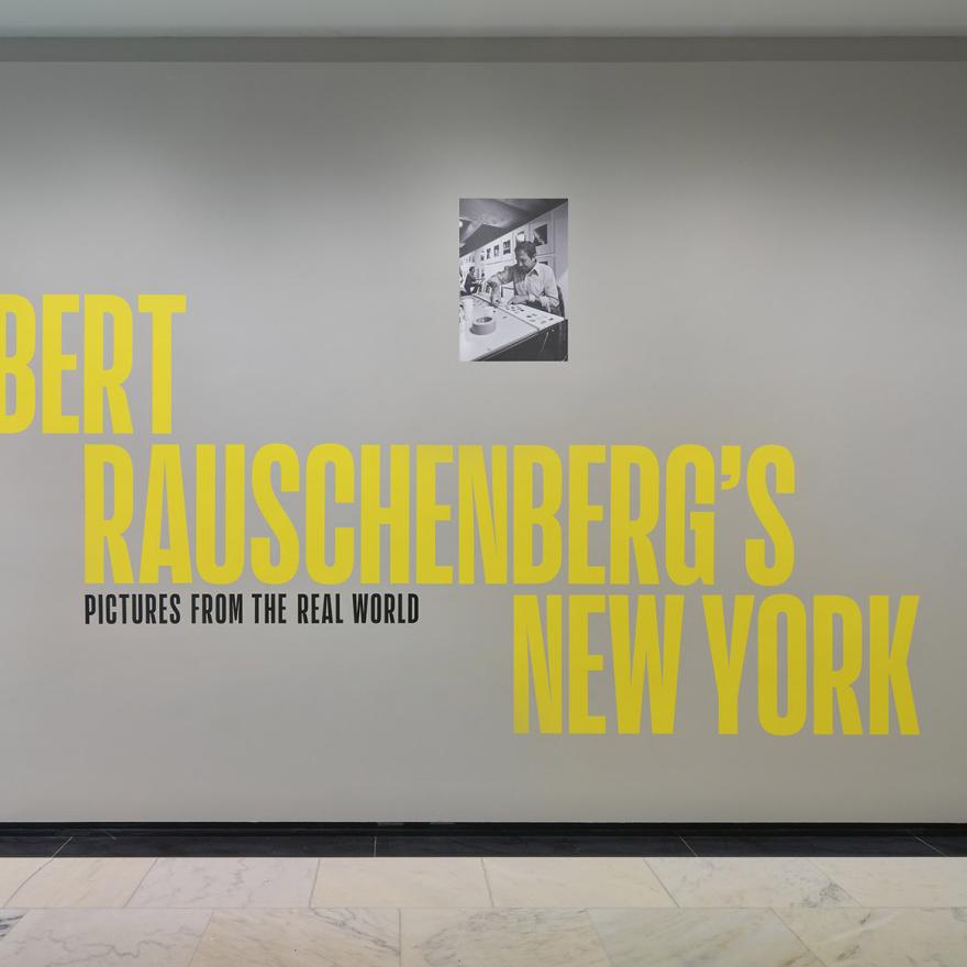 Installation of Robert Rauschenberg’s New York showing the exhibition title on a wall