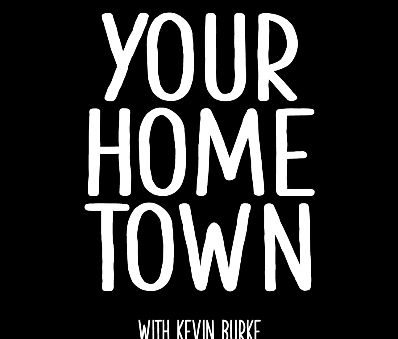 Your Hometown - Podcast